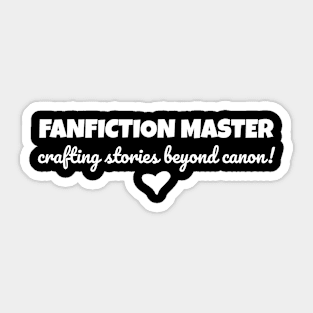 Funny Fanfiction Writer Crafting Stories Beyond  Canon Sticker